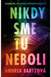 Nikdy sme tu neboli
