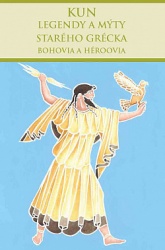 Legendy a mýty starého Grécka: Bohovia a héroovia
