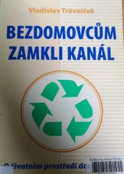 Bezdomovcům zamkli kanál