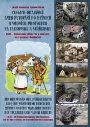 Cestami krajánků aneb Putování po mlýnech a vodních provozech na Tachovsku a Stříbrsku III.