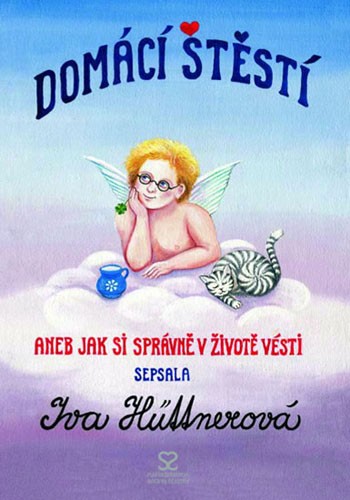 Domácí štěstí aneb jak si správně v životě vésti