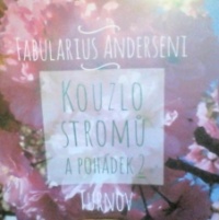 Fabularius Anderseni - Kouzlo stromů a pohádek 2