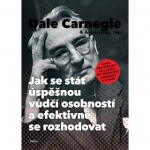 Jak se stát úspěšnou vůdčí osobností a efektivně se rozhodovat