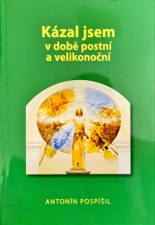 Kázal jsem v době postní a velikonoční