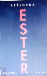 Královna Ester: kniha Ester v pohledu synchronním a diachronním