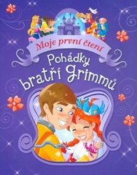 Moje první čtení - Pohádky bratří Grimmů