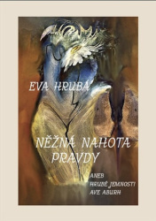 NĚŽNÁ NAHOTA PRAVDY aneb hrubé jemnosti AVE ABURH