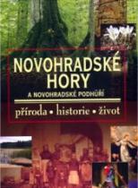 Novohradské hory a novohradské podhůří. Příroda – historie – život