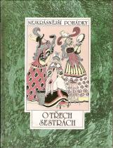 O třech sestrách - Sedm pohádek z pokladů našich a světových pohádkářů