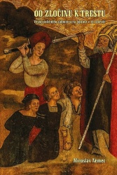 Od zločinu k trestu: Vývoj stoličného súdnictva na Liptove v 18. storočí