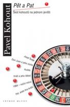 Pět a Pat : (šest kohoutů na jednom jevišti)