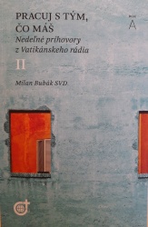 Pracuj s tým, čo máš