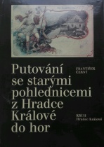 Putování se starými pohlednicemi z Hradce Králové do hor