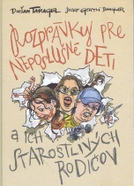 Rozprávky pre neposlušné deti a ich neposlušných rodičov