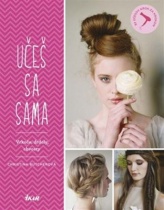 Učeš sa sama - Vrkoče, drdoly, chvosty - 82 účesov krok za krokom