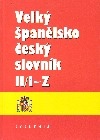 Velký španělsko-český slovník II.díl I-Z