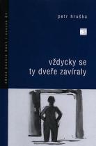 Vždycky se ty dveře zavíraly