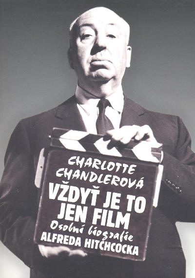 Vždyť je to jen film! Osobní biografie Alfreda Hitchcocka